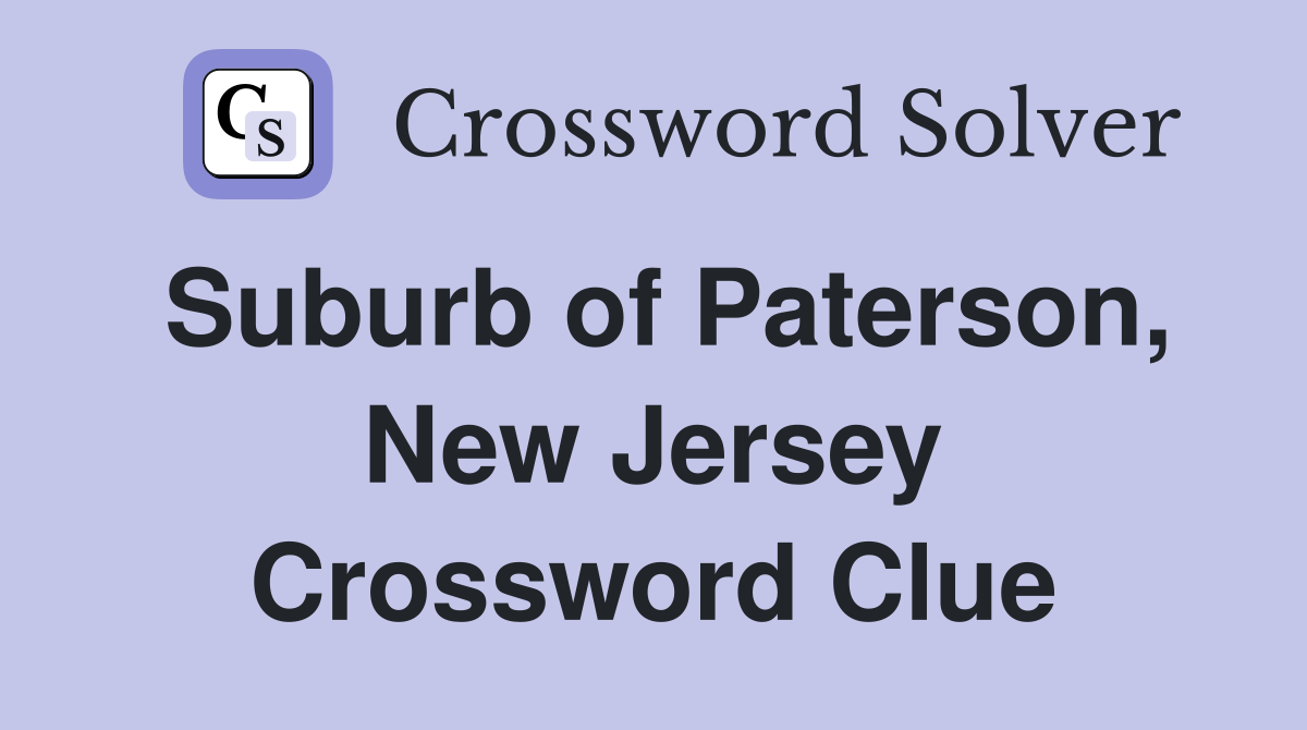 Suburb of Paterson, New Jersey Crossword Clue