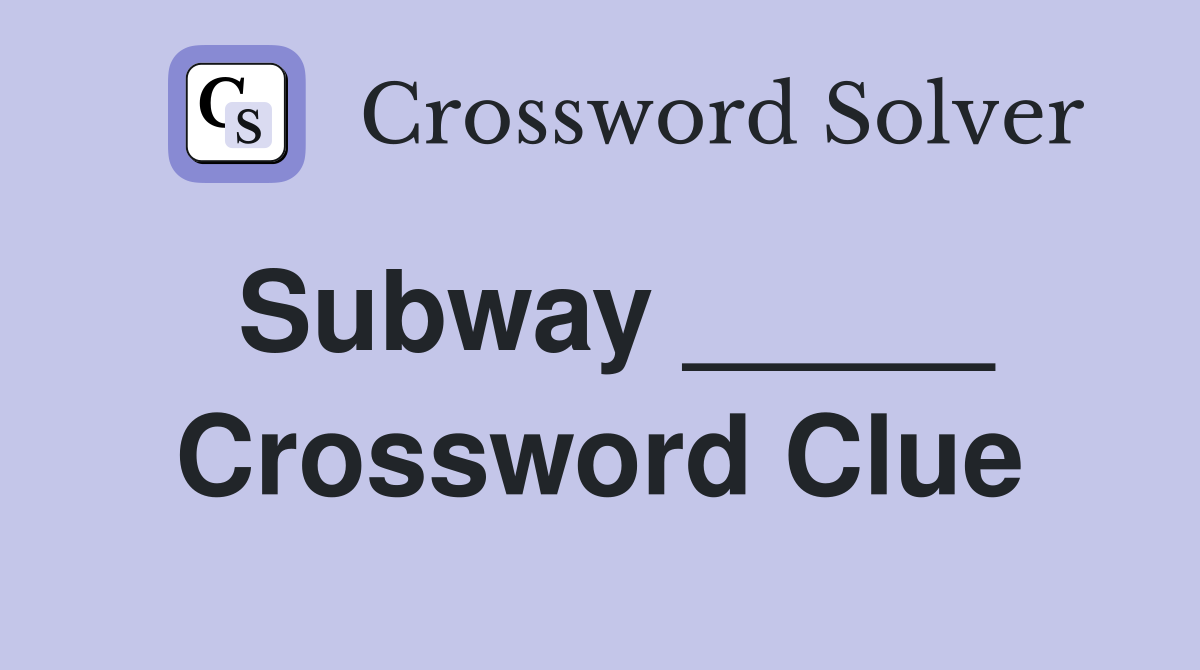 Subway _____ Crossword Clue