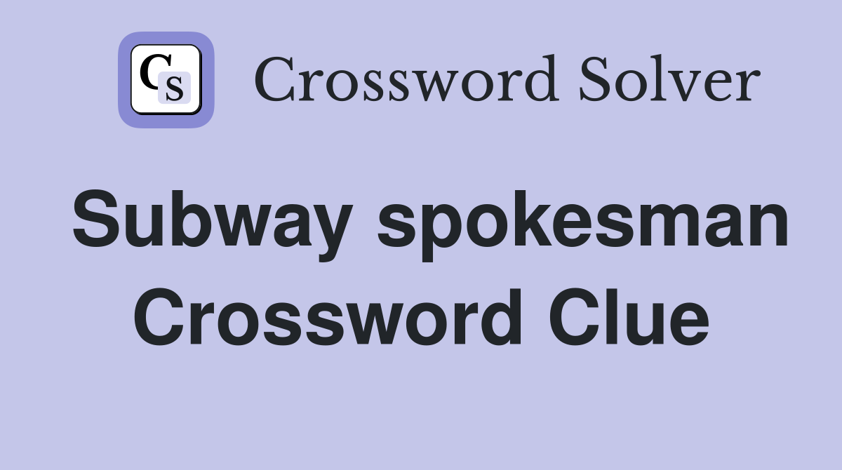 Subway spokesman Crossword Clue