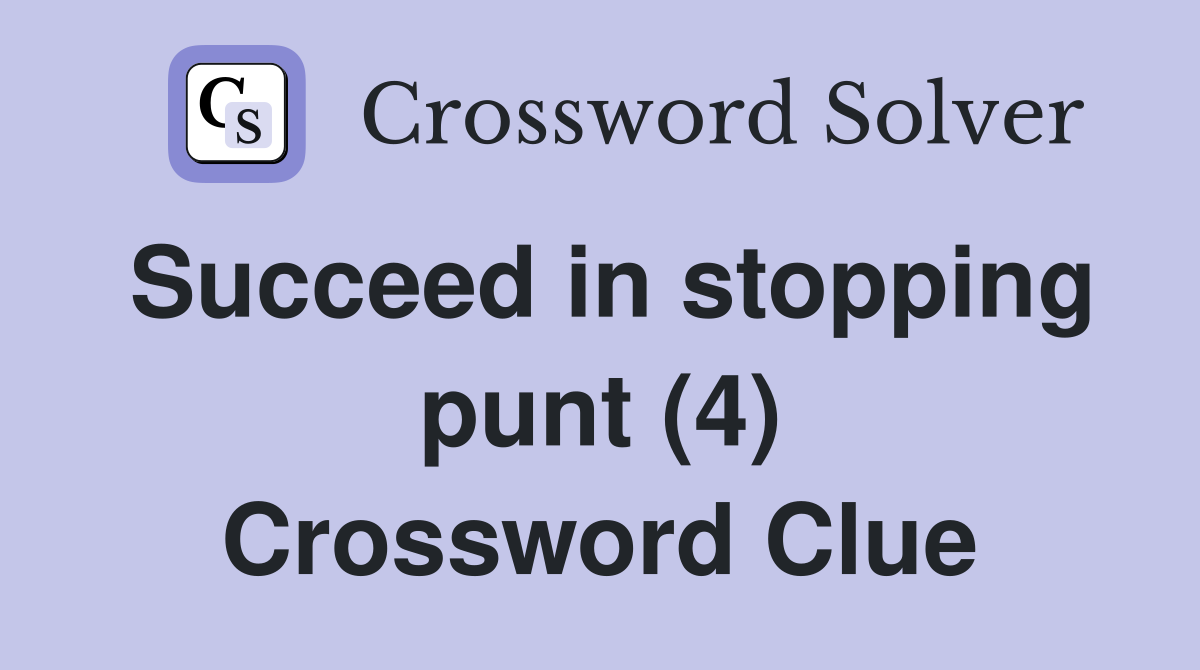 Succeed in stopping punt (4) Crossword Clue