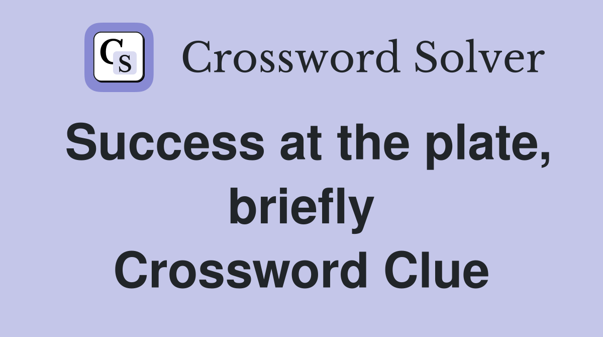 Success at the plate, briefly Crossword Clue