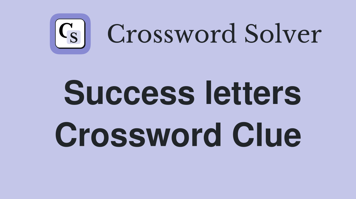 Success letters Crossword Clue