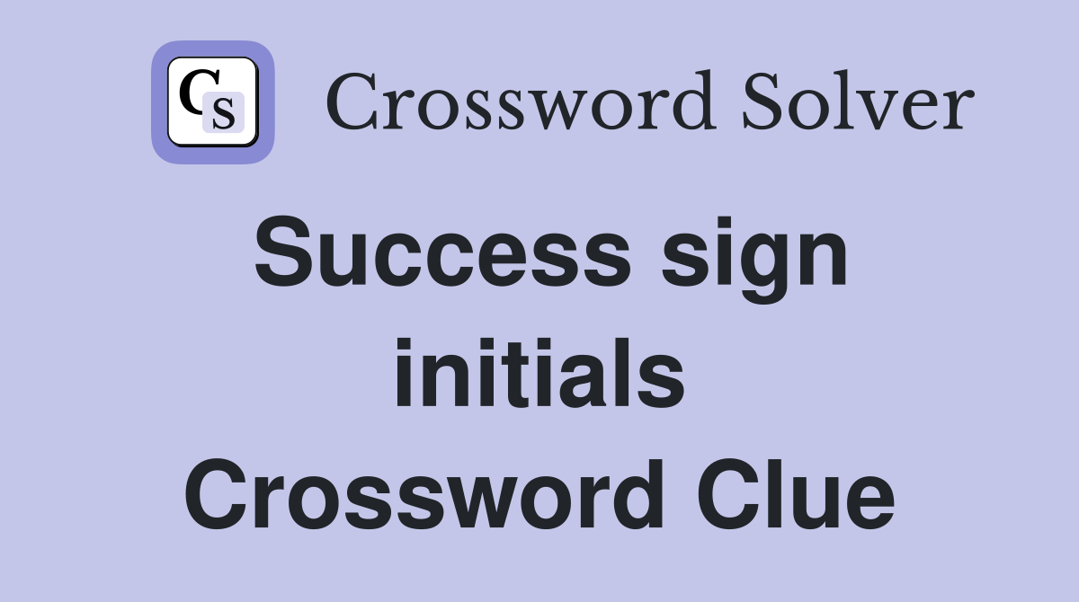 Success sign initials Crossword Clue