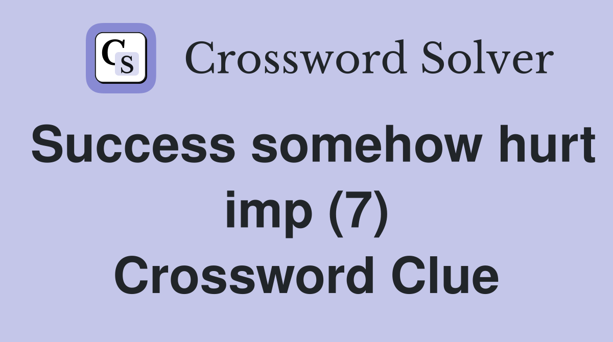 Success somehow hurt imp (7) Crossword Clue