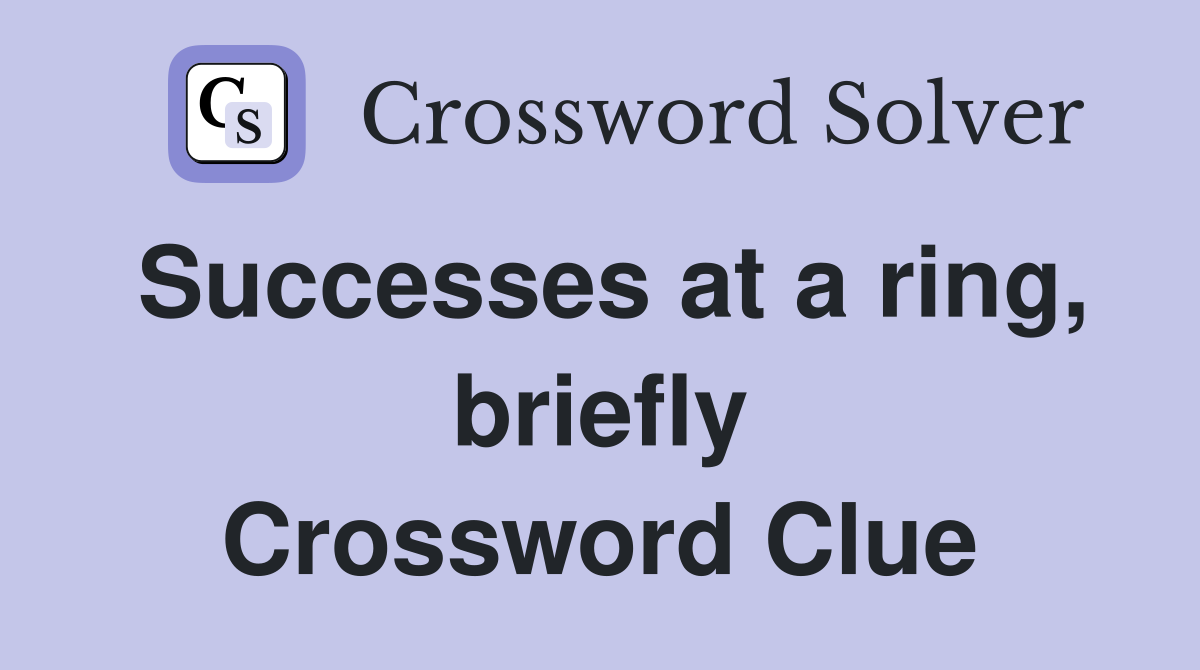 Successes at a ring, briefly Crossword Clue