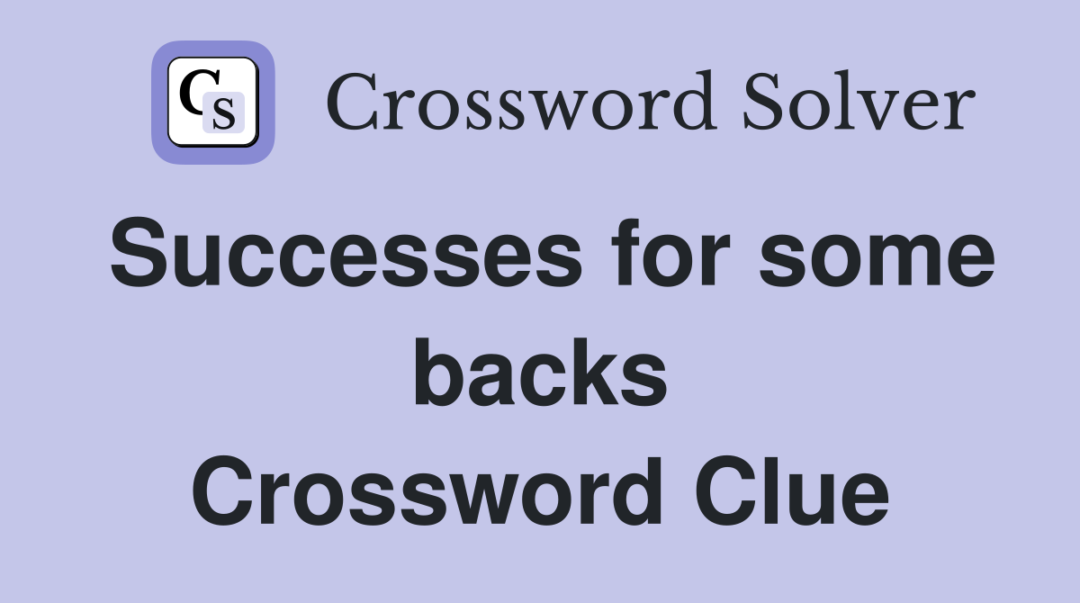 Successes for some backs Crossword Clue