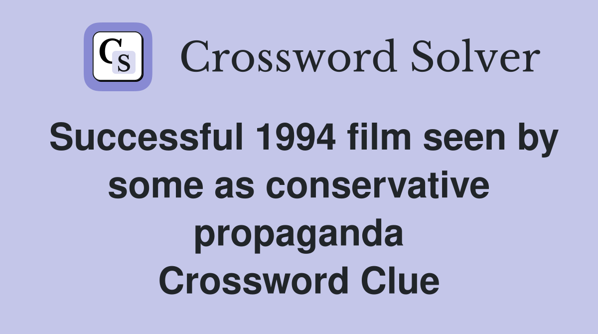 Successful 1994 film seen by some as conservative propaganda Crossword Clue