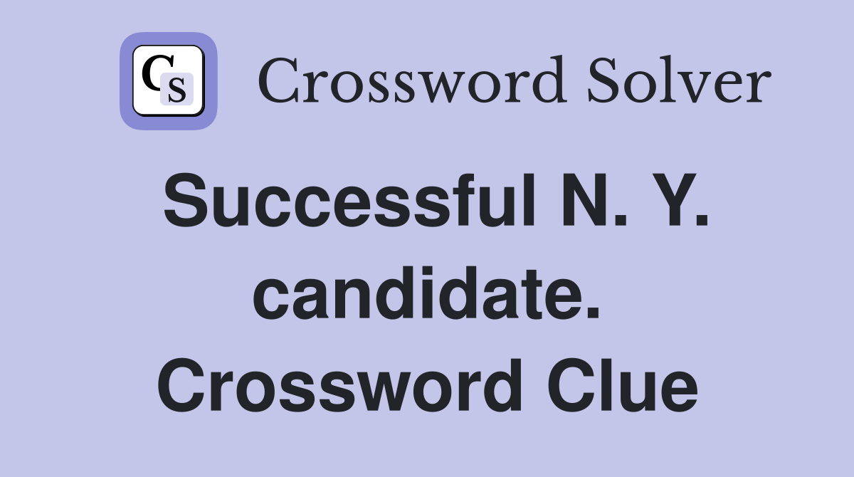 Successful N. Y. candidate. Crossword Clue