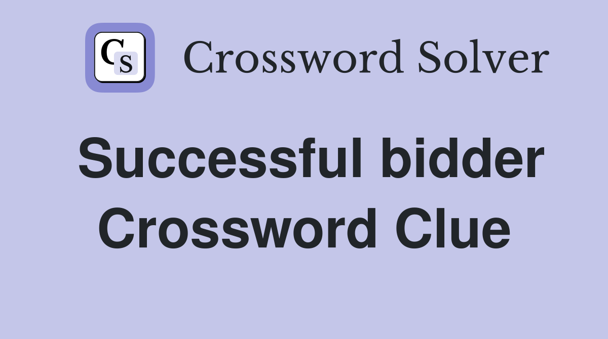 Successful bidder Crossword Clue