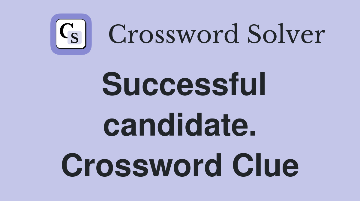 Successful candidate. Crossword Clue