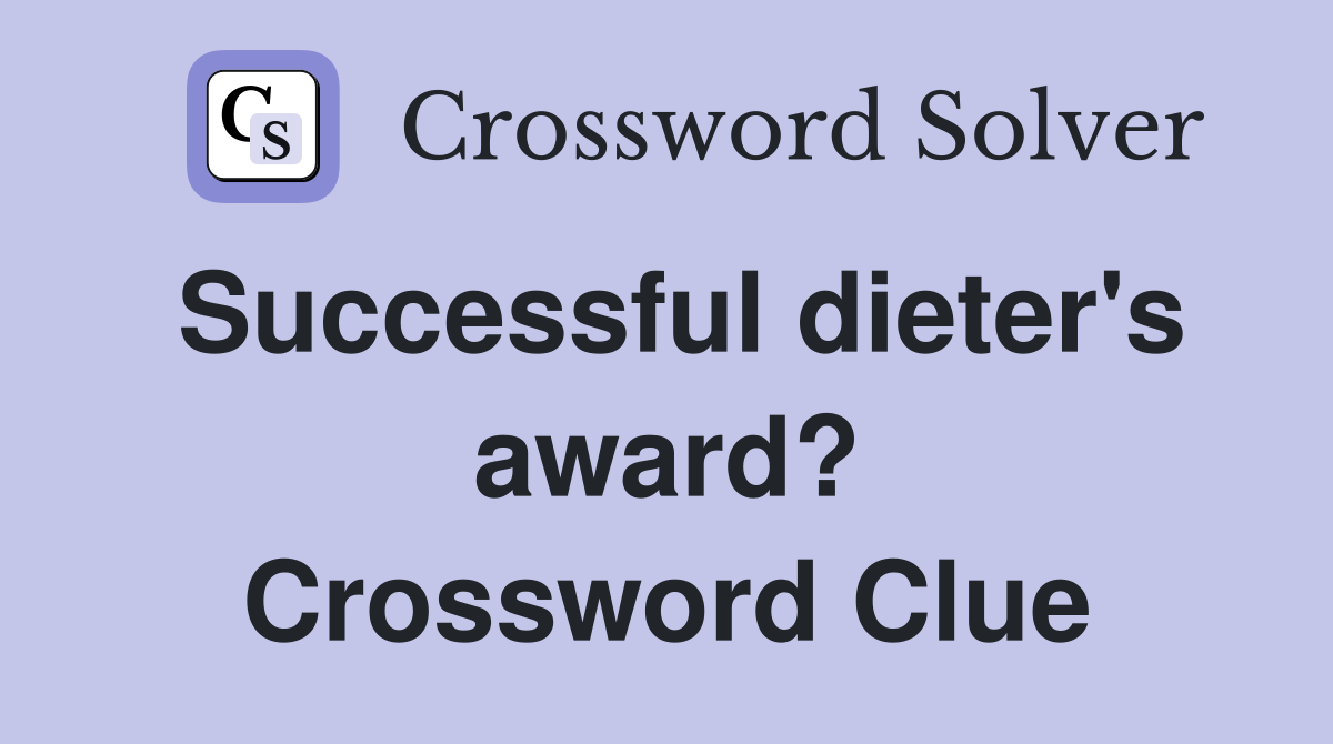 Successful dieter's award? Crossword Clue