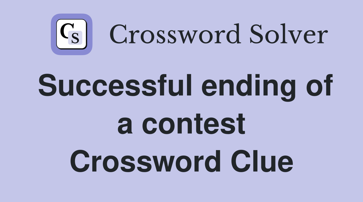 Successful ending of a contest Crossword Clue
