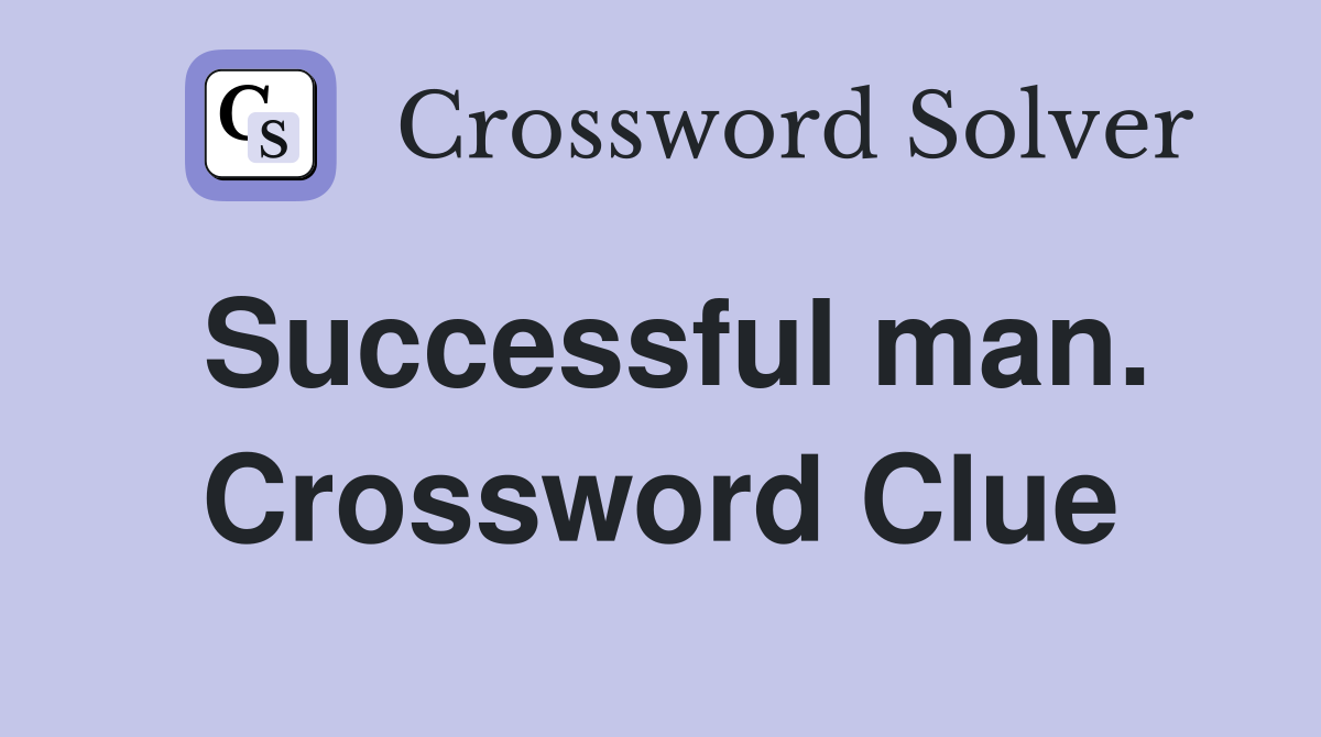 Successful man. Crossword Clue