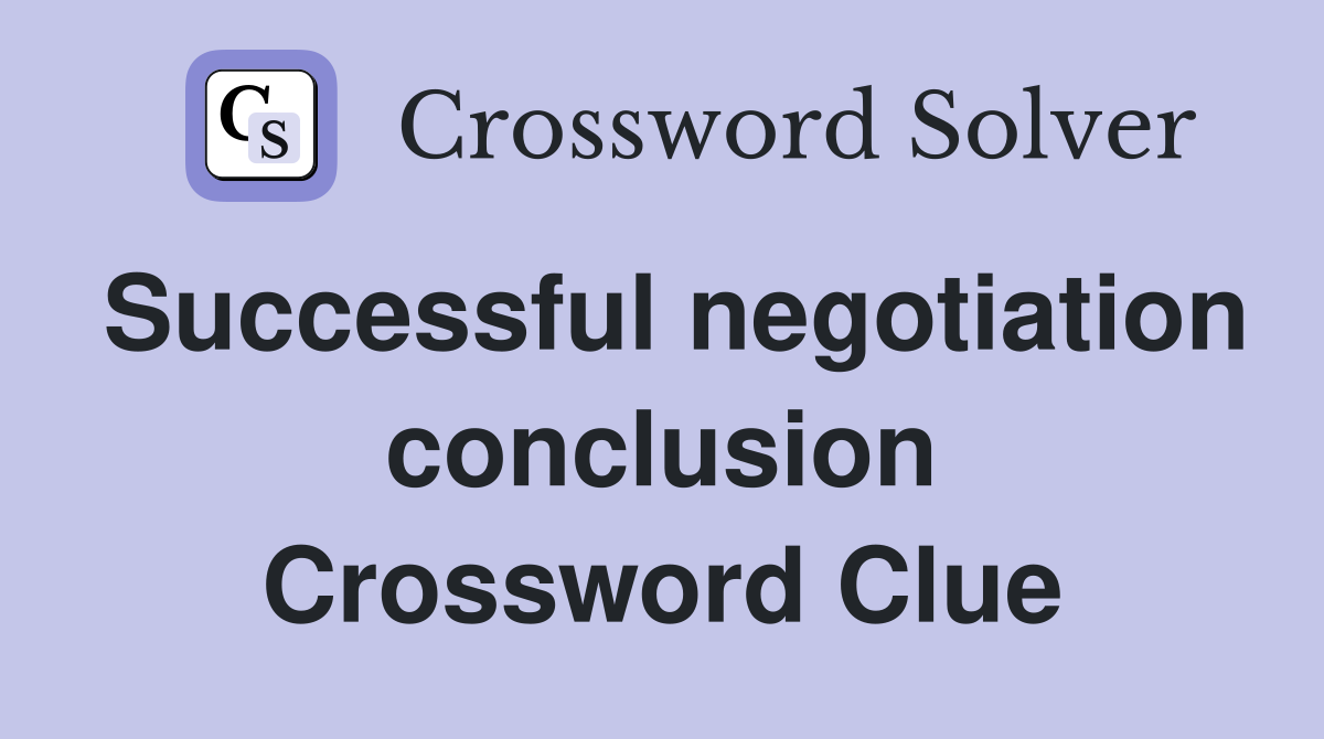 Successful negotiation conclusion Crossword Clue