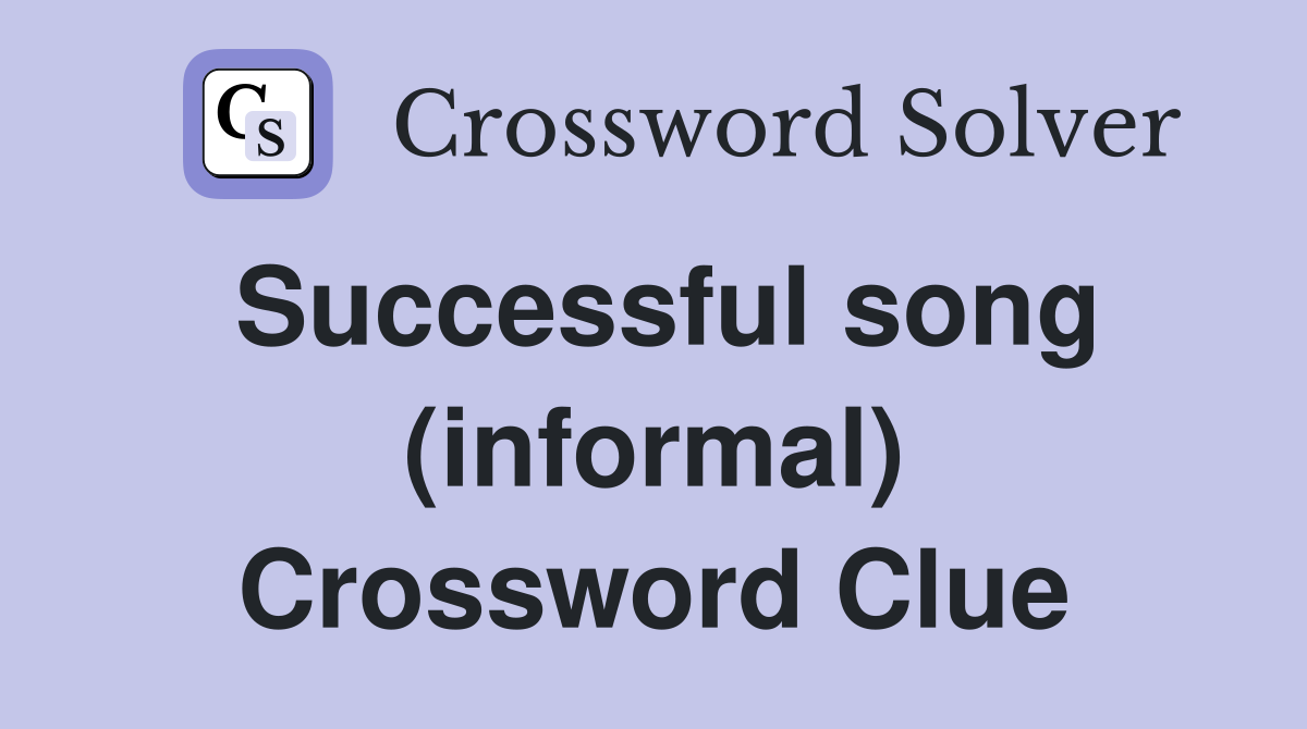 Successful song (informal) Crossword Clue