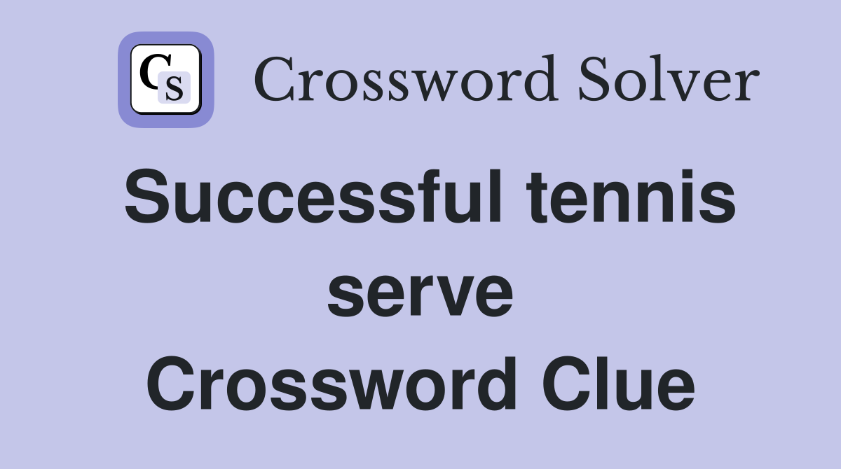 Successful tennis serve Crossword Clue