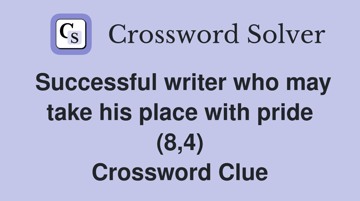 Successful writer who may take his place with pride (8,4) Crossword Clue