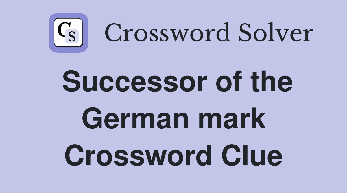 Successor of the German mark Crossword Clue