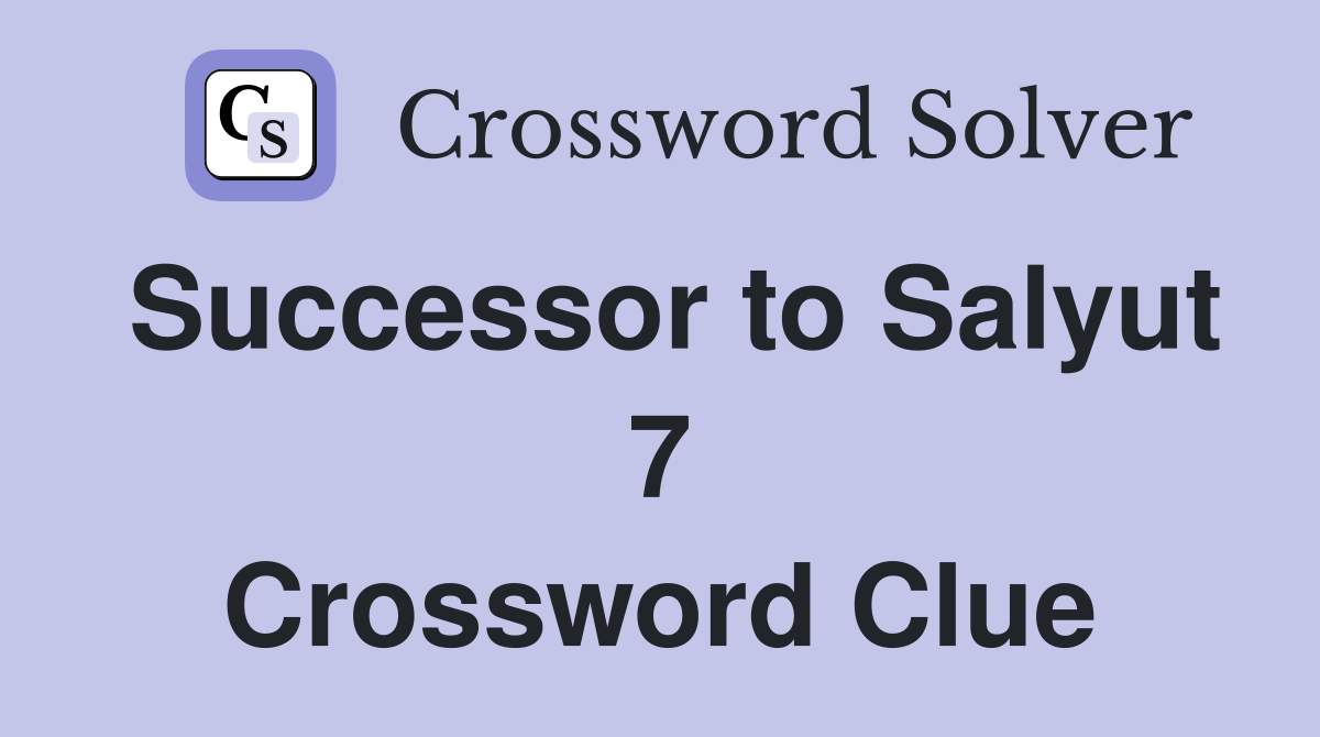 Successor to Salyut 7 Crossword Clue