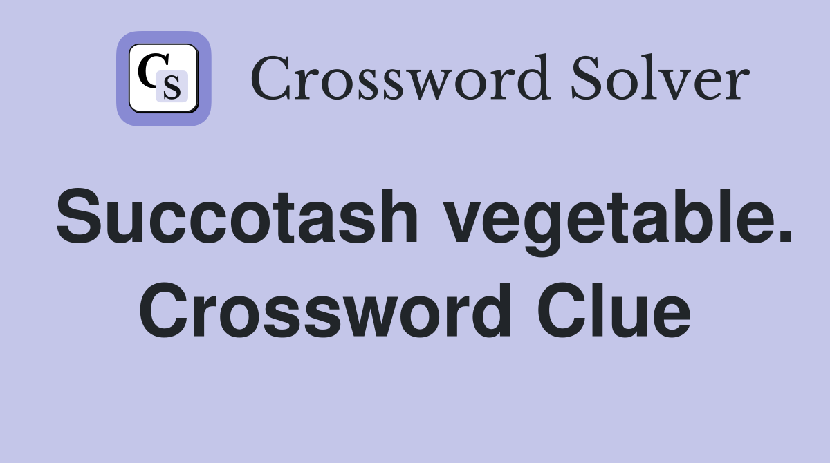 Succotash vegetable. Crossword Clue