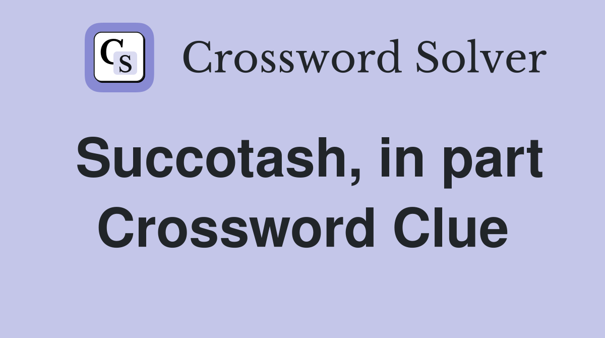 Succotash, in part Crossword Clue