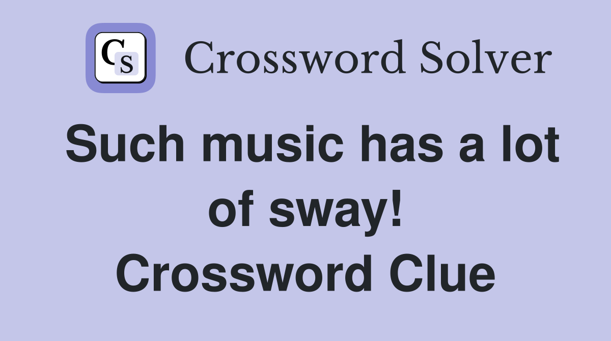 Such music has a lot of sway! Crossword Clue