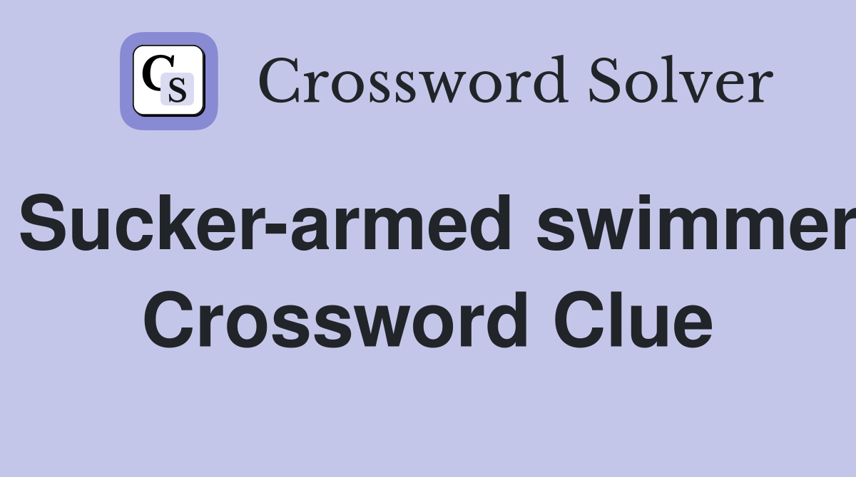 Sucker-armed swimmer Crossword Clue