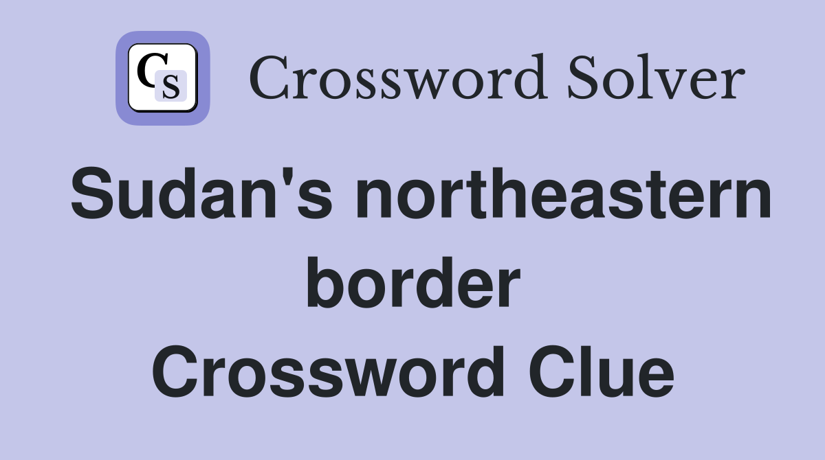 Sudan's northeastern border Crossword Clue