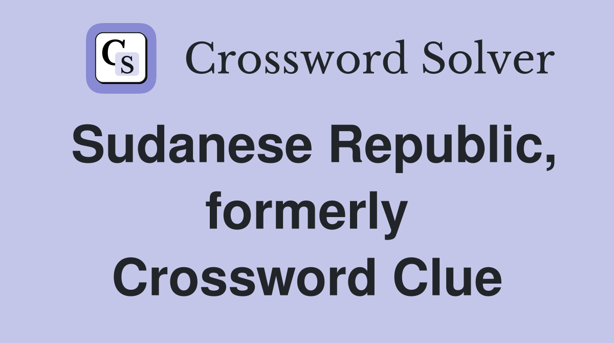Sudanese Republic, formerly Crossword Clue