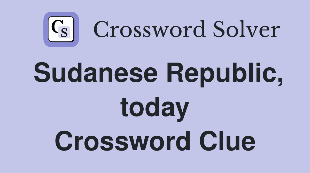 Sudanese Republic, today Crossword Clue