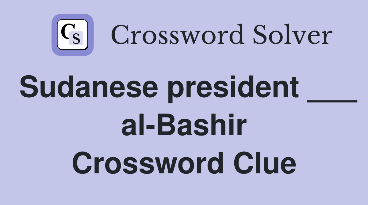 Sudanese president ___ al-Bashir Crossword Clue