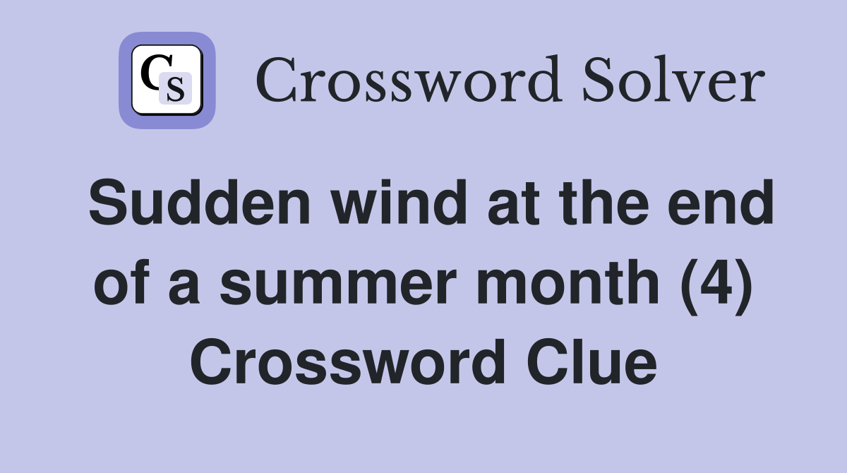 Sudden wind at the end of a summer month (4) Crossword Clue
