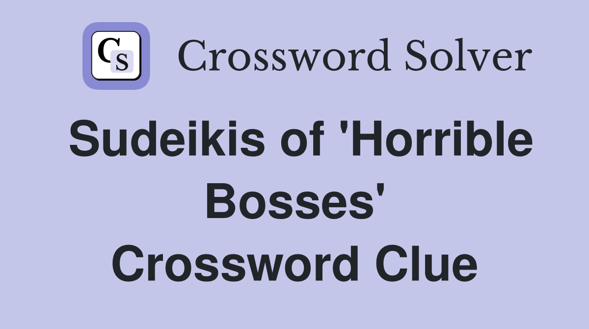 Sudeikis of 'Horrible Bosses' Crossword Clue