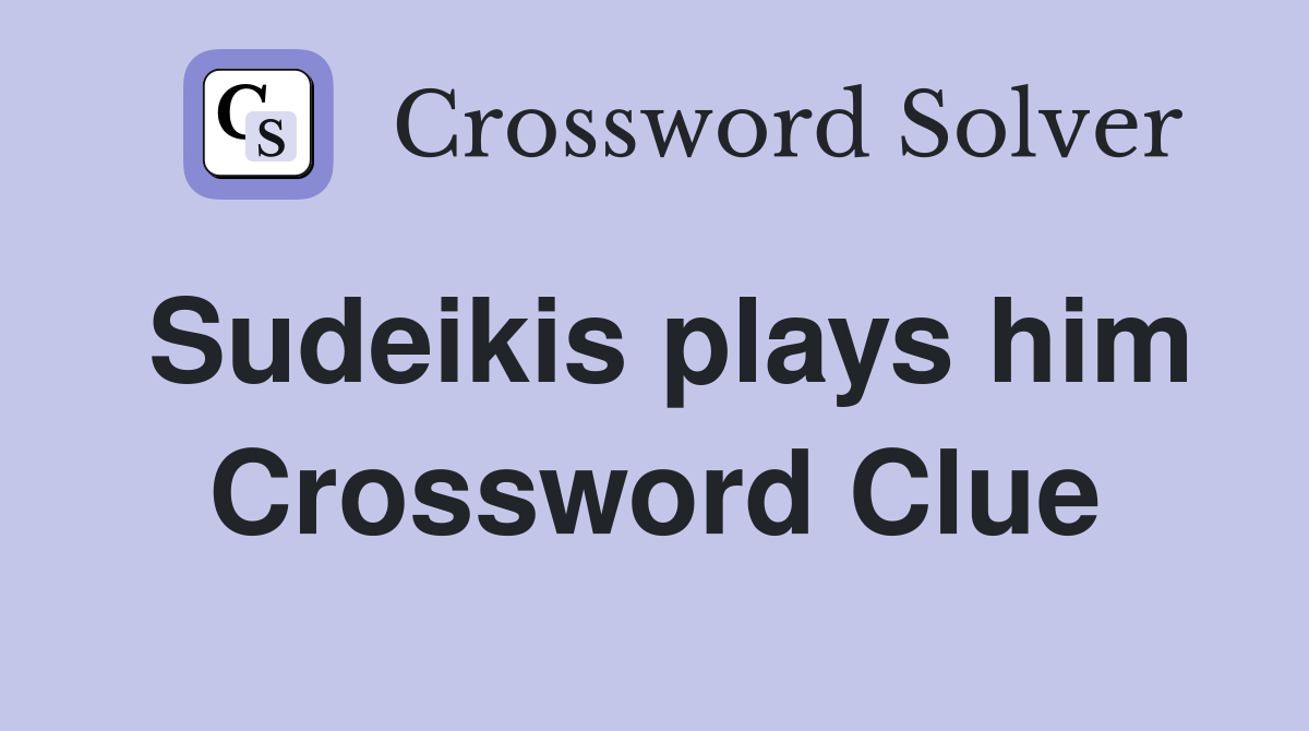 Sudeikis plays him Crossword Clue