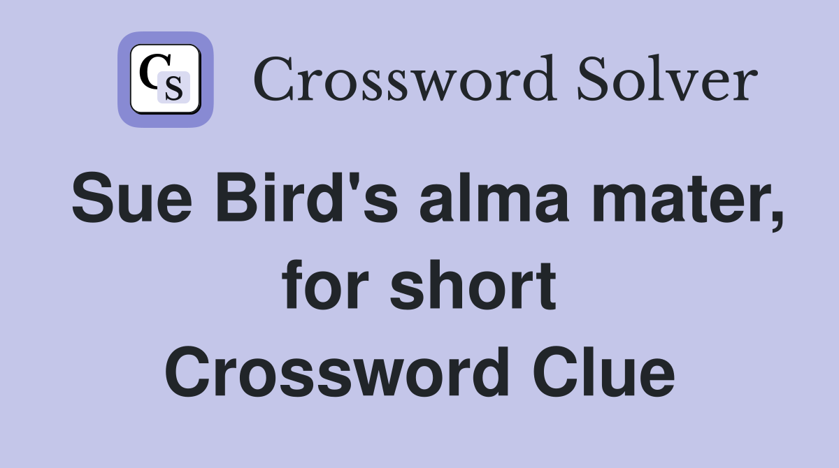 Sue Bird's alma mater, for short Crossword Clue
