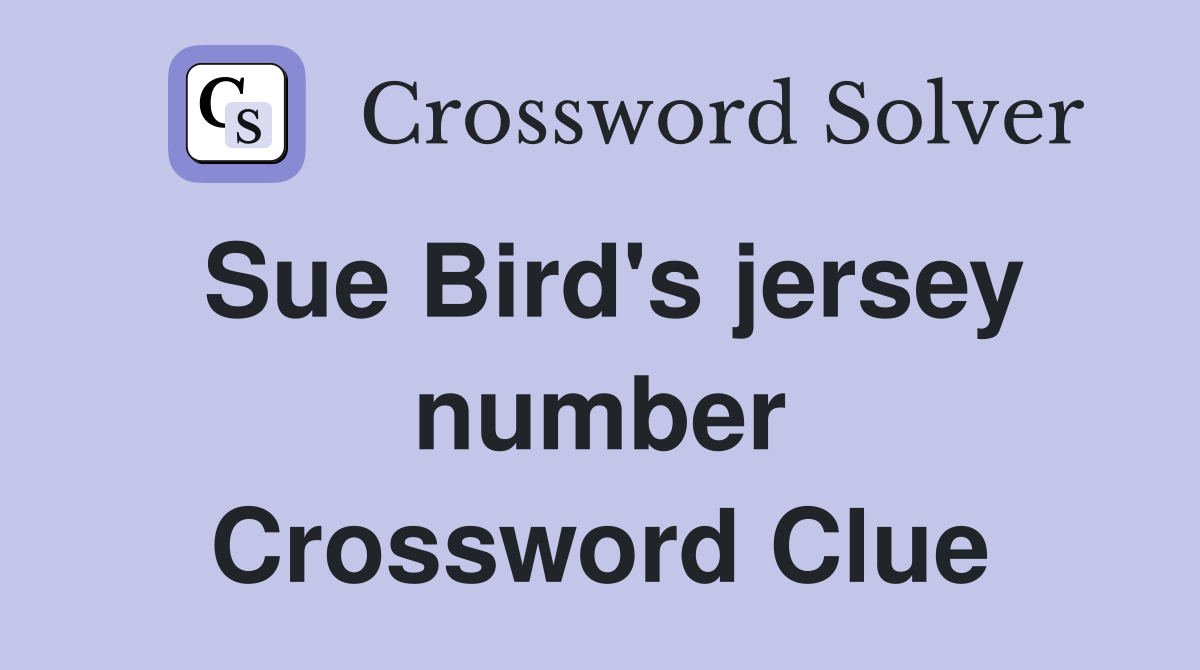 Sue Bird's jersey number Crossword Clue
