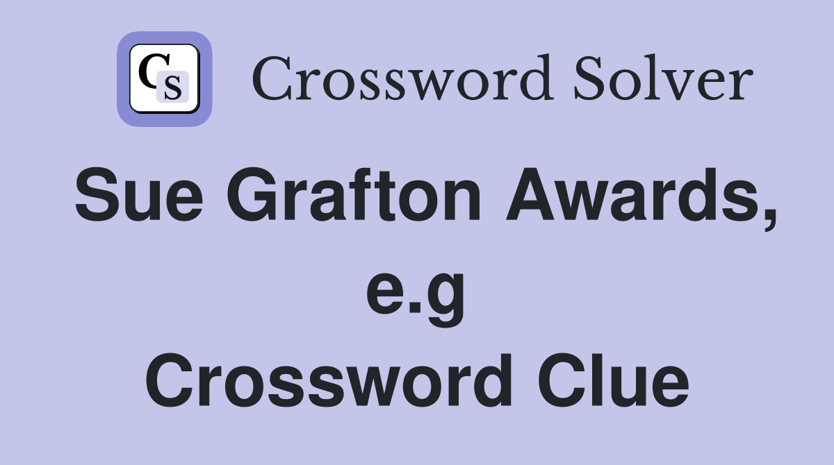 Sue Grafton Awards, e.g Crossword Clue