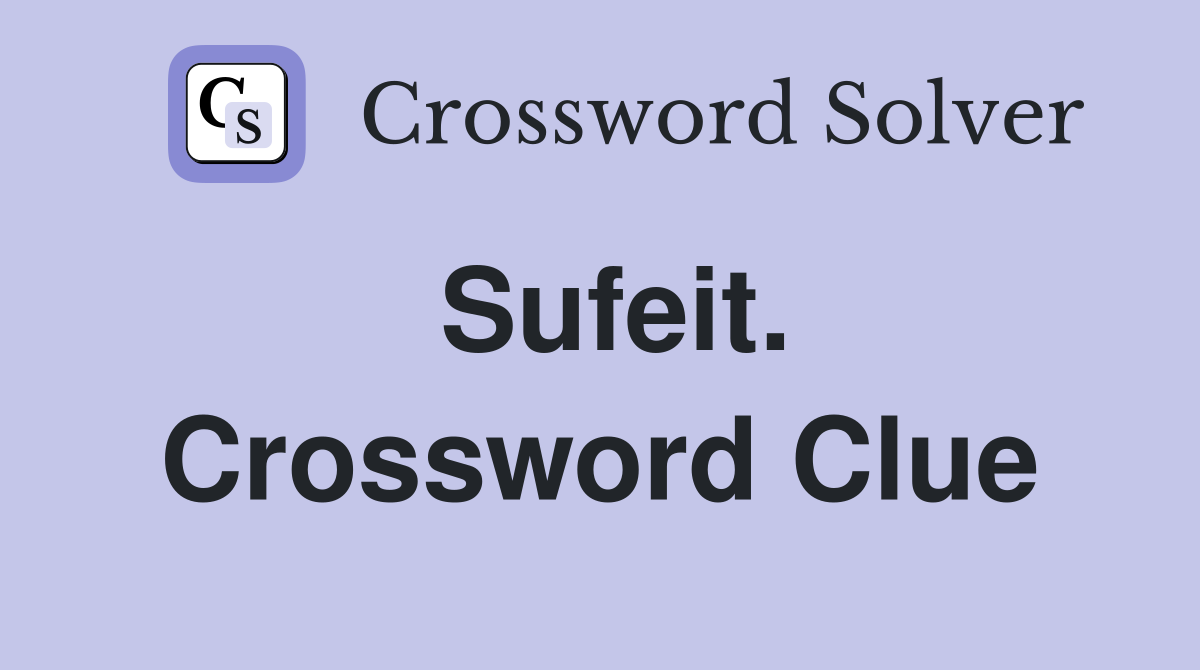 Sufeit. Crossword Clue