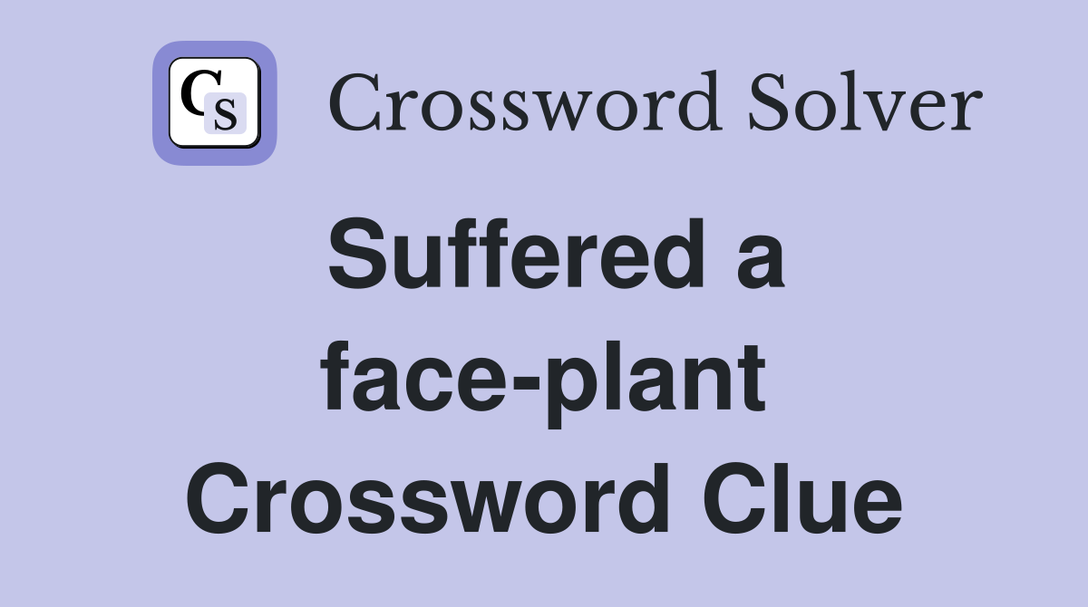 Suffered a face-plant Crossword Clue