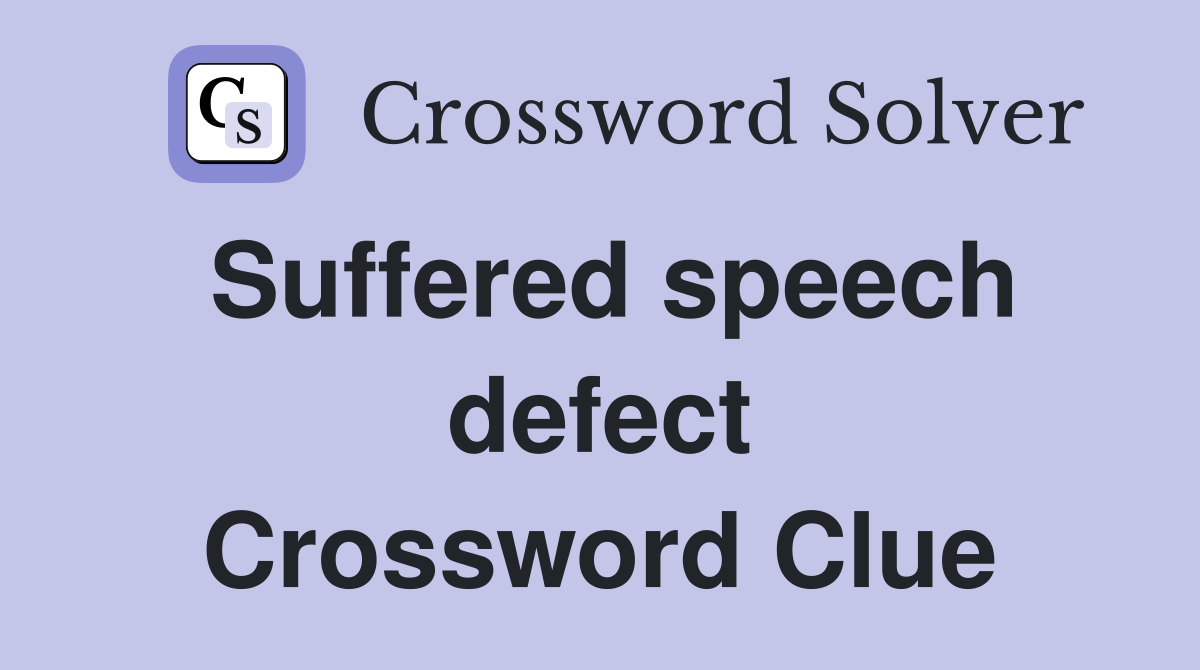 Suffered speech defect Crossword Clue
