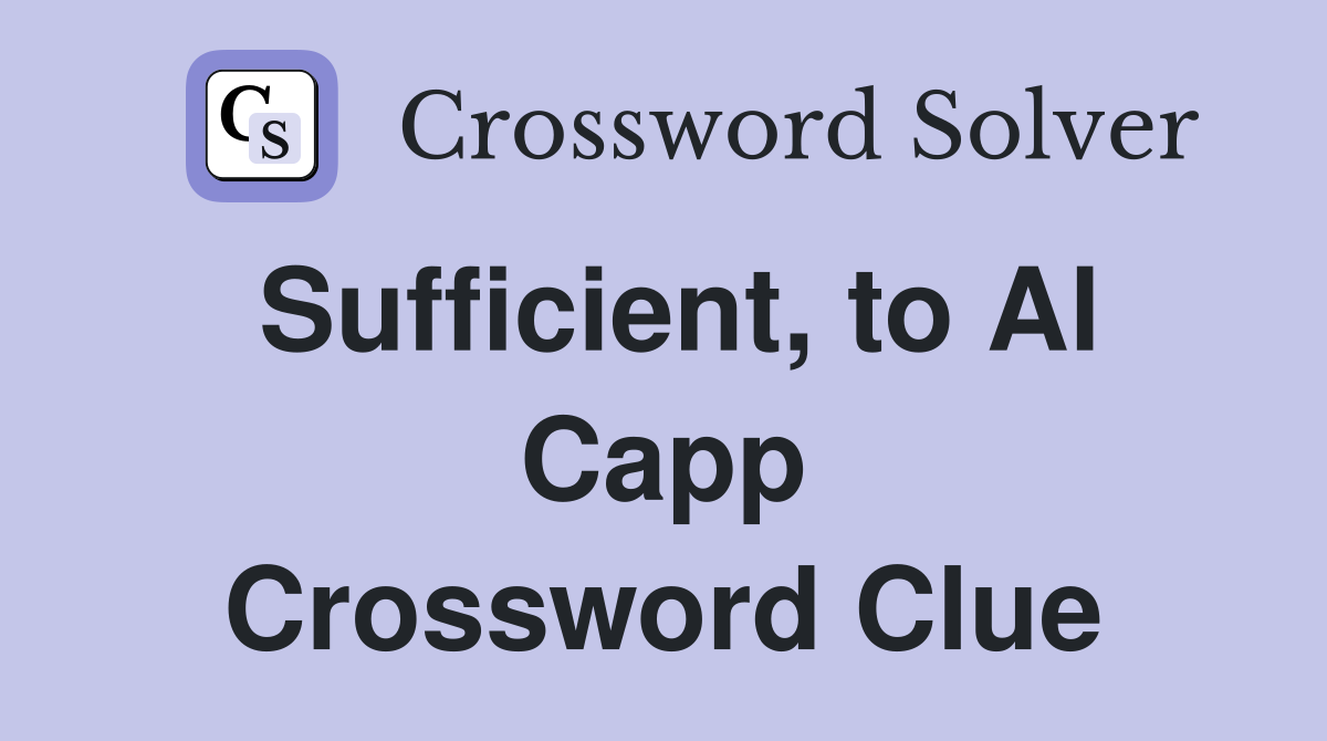 Sufficient, to Al Capp Crossword Clue