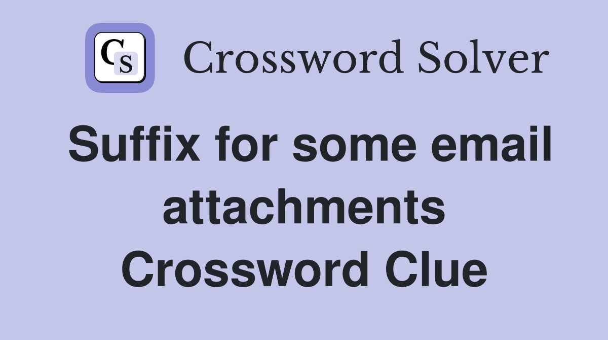 Suffix for some email attachments Crossword Clue