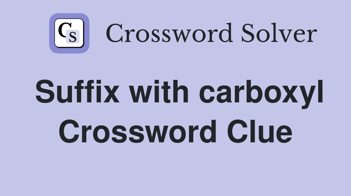 Suffix with carboxyl Crossword Clue