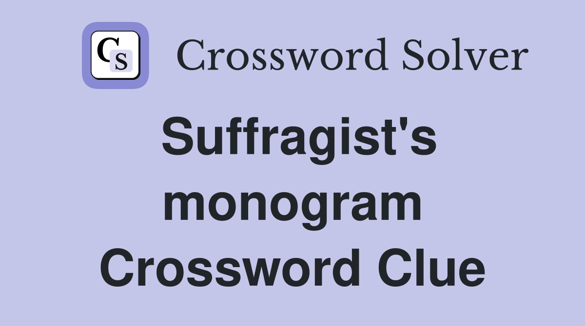Suffragist's monogram Crossword Clue