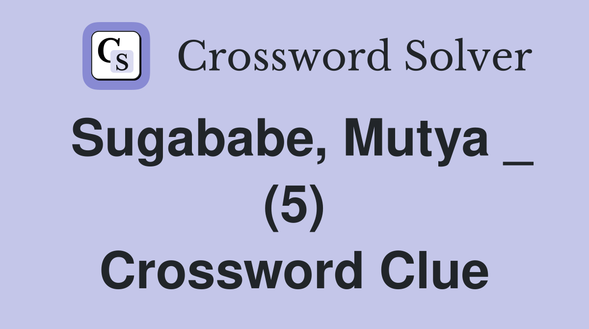 Sugababe, Mutya _ (5) Crossword Clue