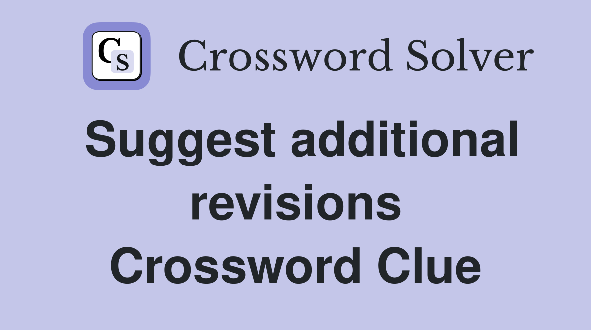 Suggest additional revisions Crossword Clue