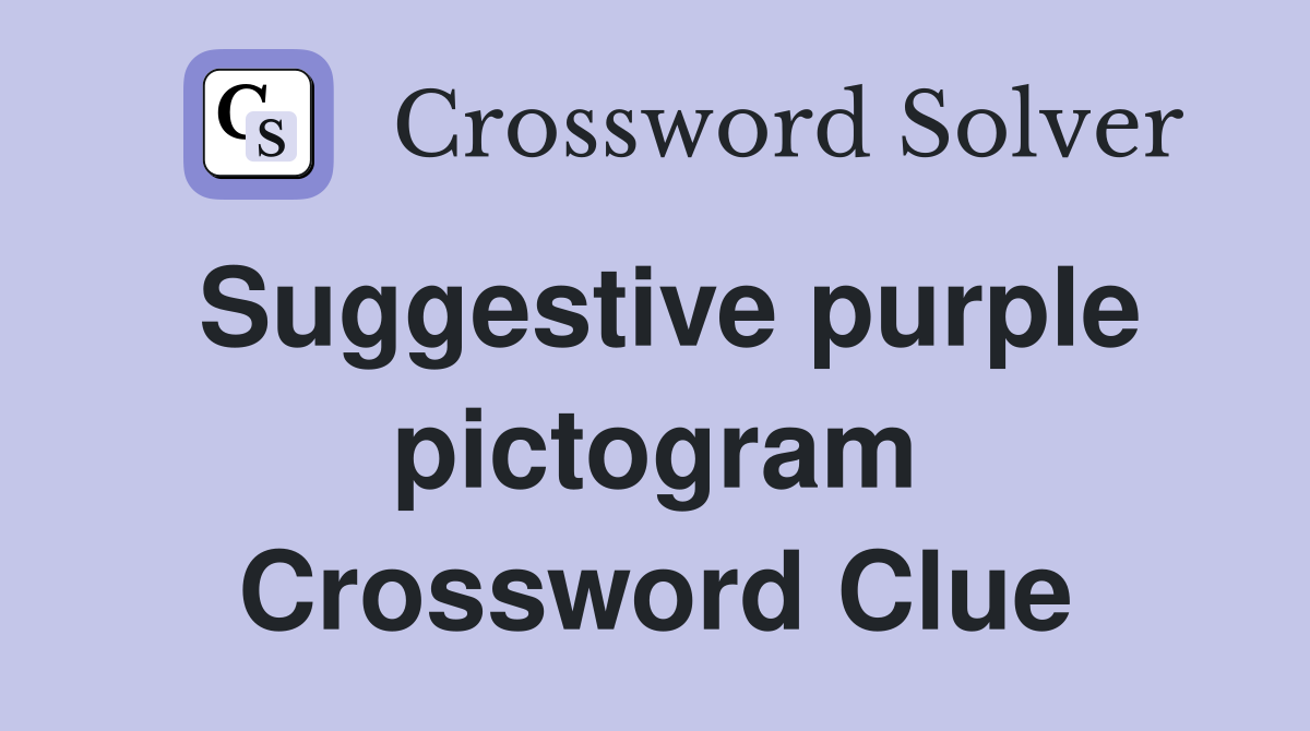 Suggestive purple pictogram Crossword Clue