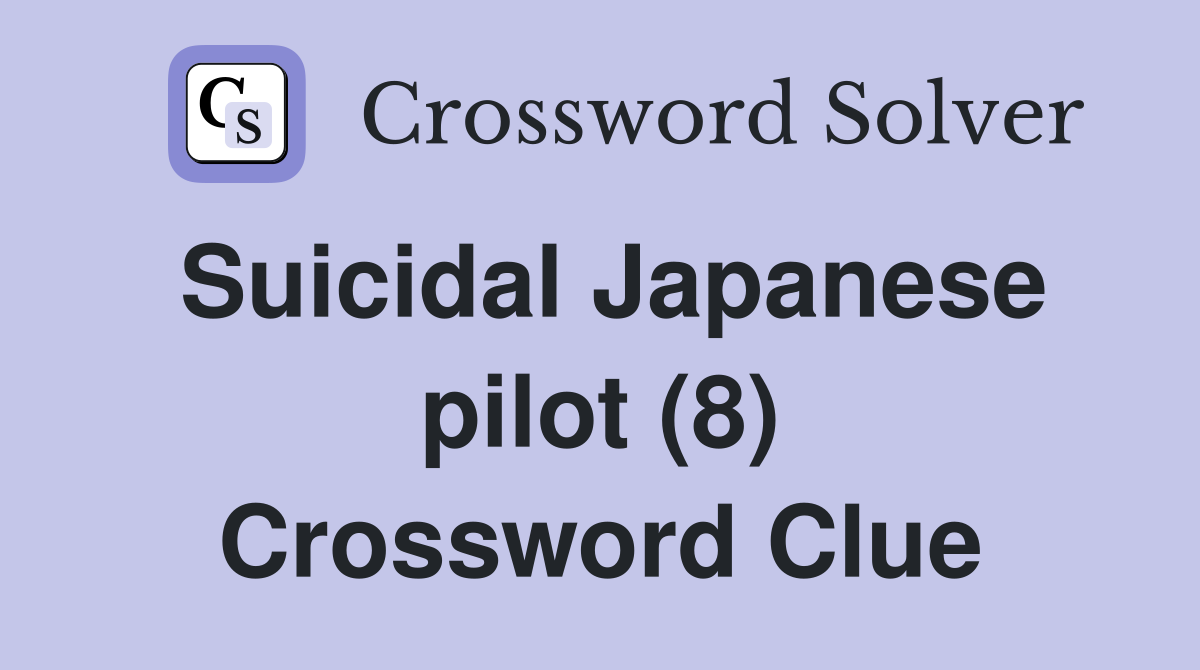Suicidal Japanese pilot (8) Crossword Clue