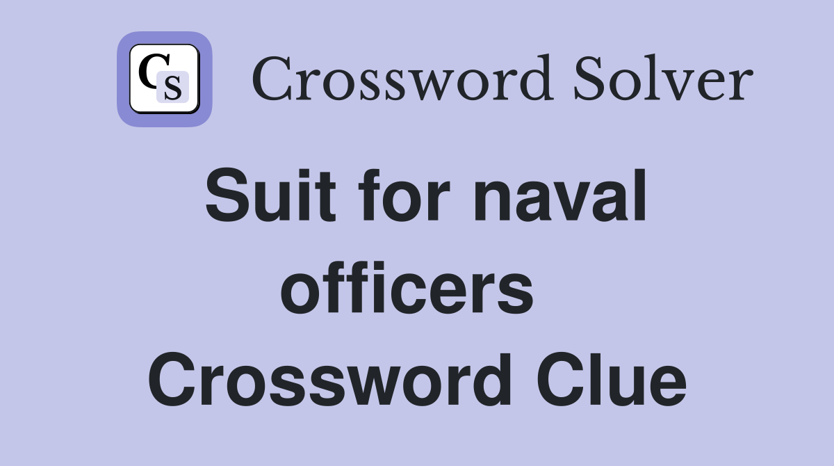 Suit for naval officers  Crossword Clue