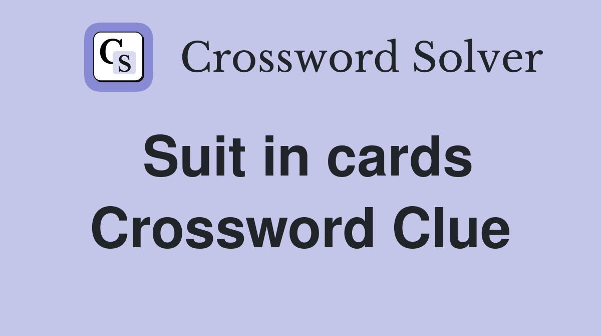 Suit in cards Crossword Clue